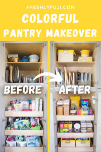 Photo of before and after of pantry. Final photo is organized and colorful. Image for Pinterest