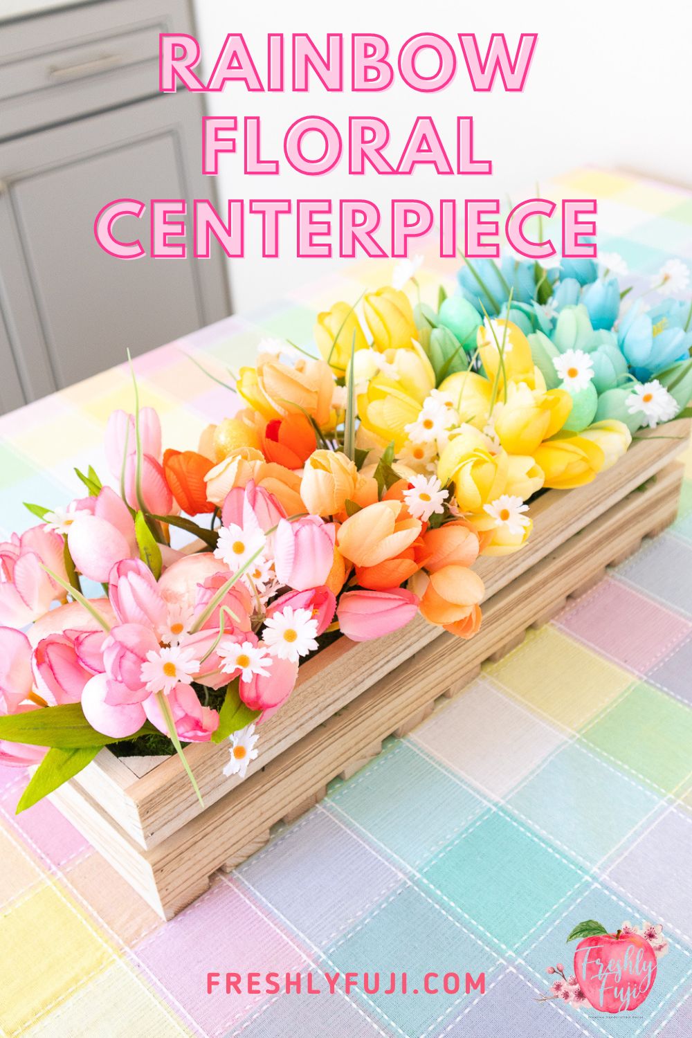 Freshly Fuji - How to Make the Cutest Pastel Rainbow Floral Centerpiece